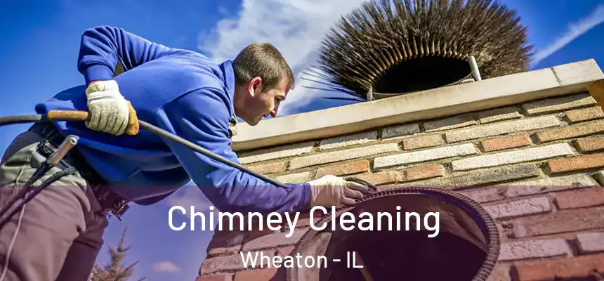  Chimney Cleaning Wheaton - IL